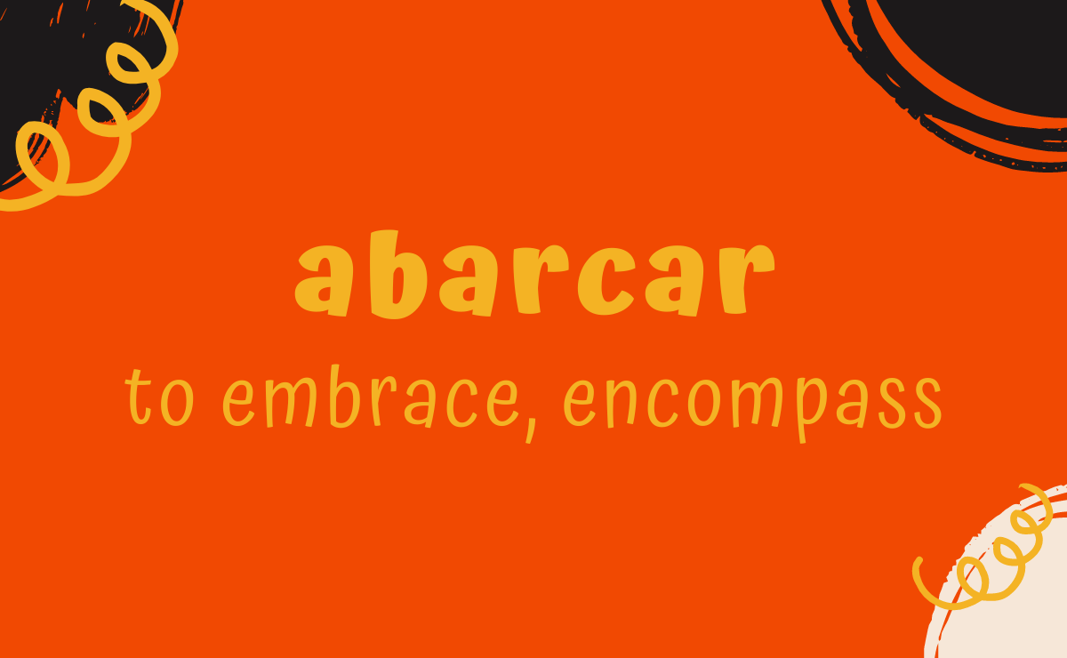 Abarcar conjugation - to embrace