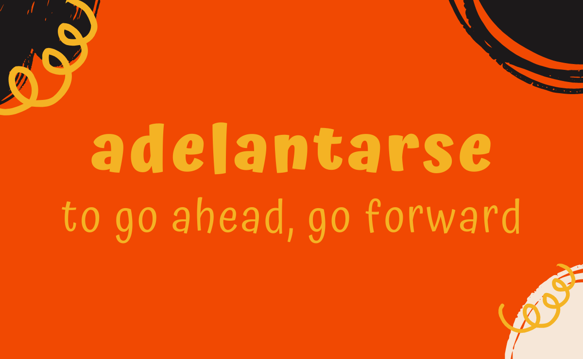 Adelantarse conjugation - to go ahead