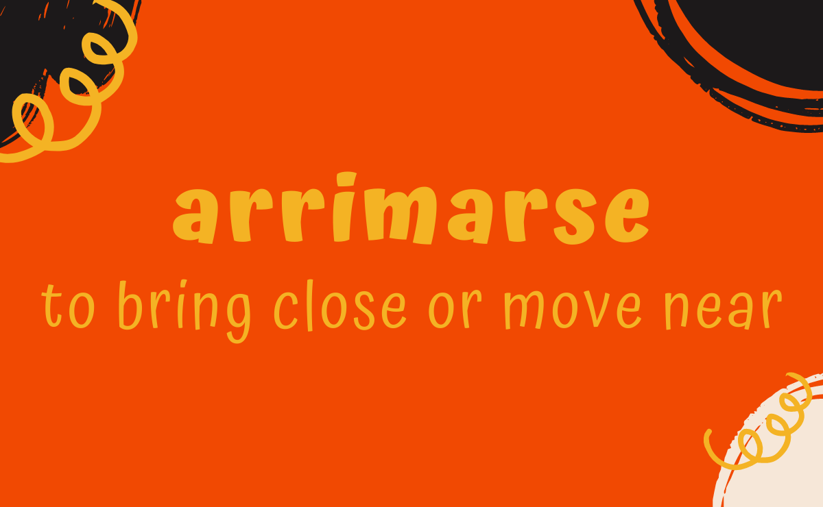 Arrimarse conjugation - to bring close or move near
