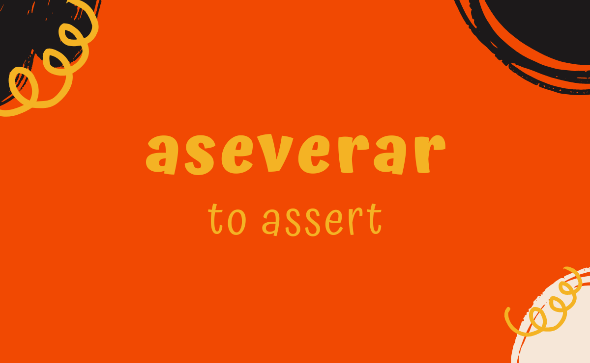 Aseverar conjugation - to assert