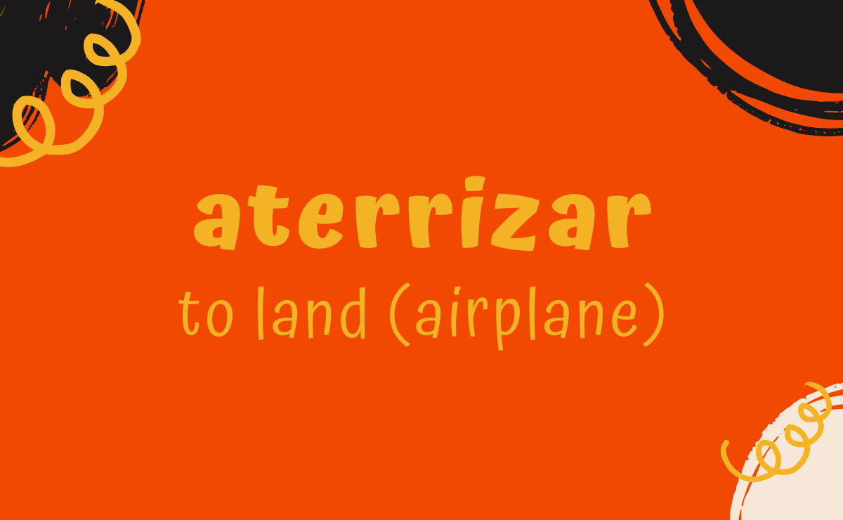 Aterrizar conjugation - to land (airplane)