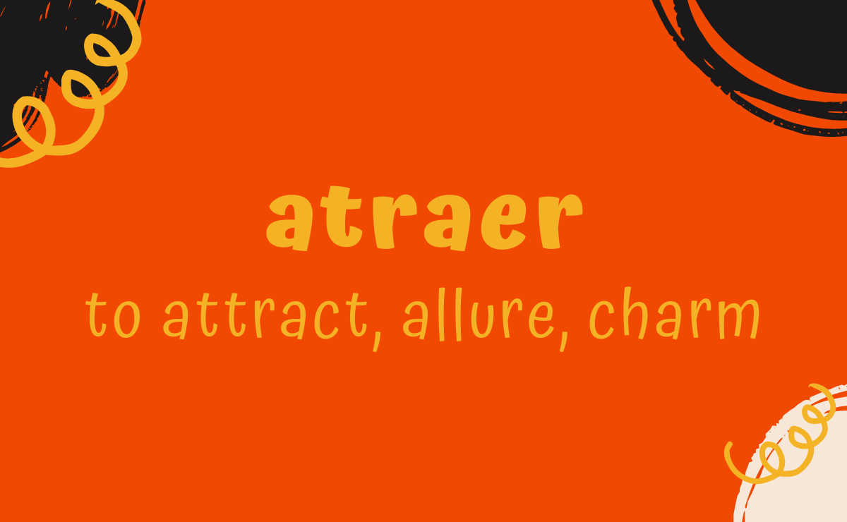 Atraer conjugation - to attract