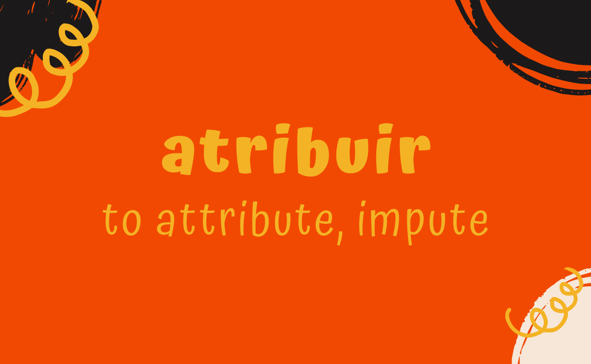 Atribuir conjugation - to attribute