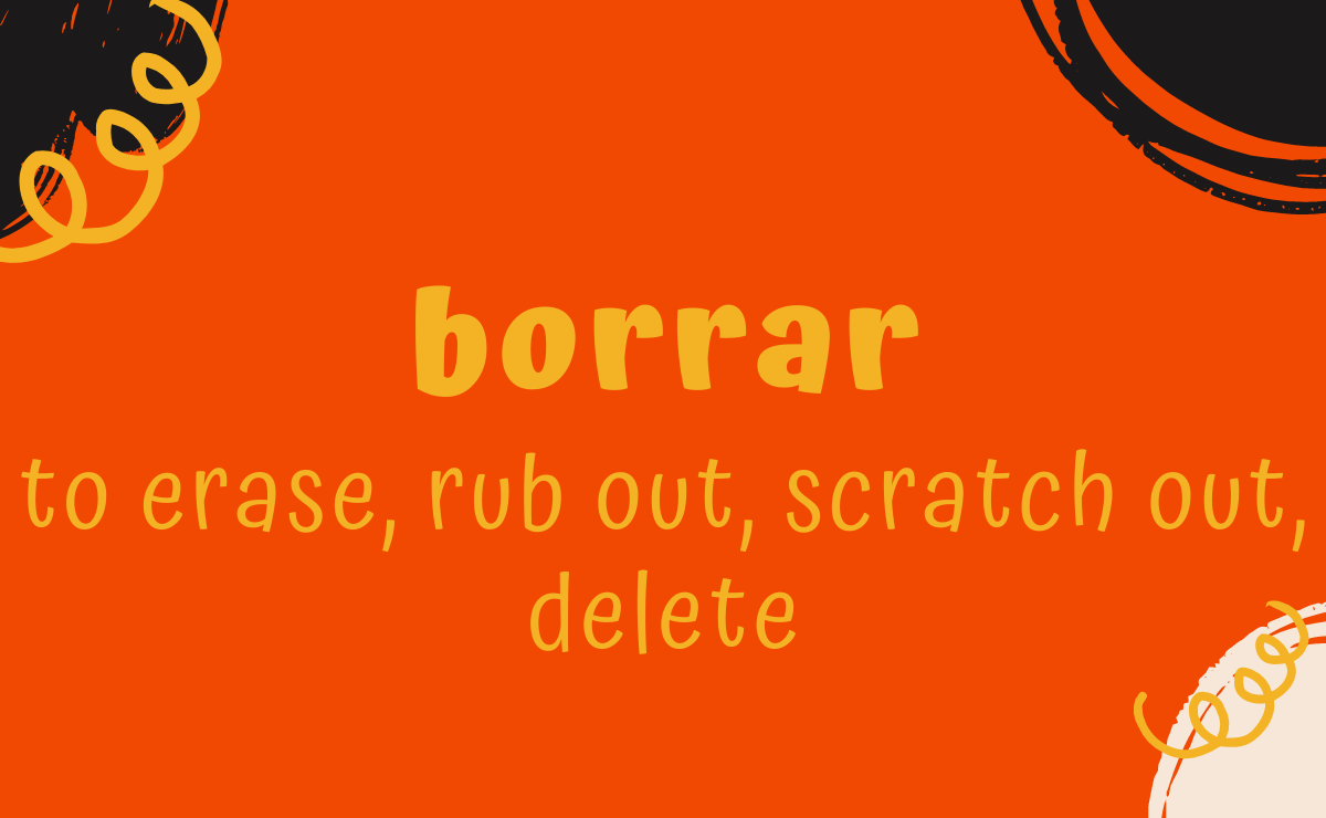 Borrar conjugation - to erase