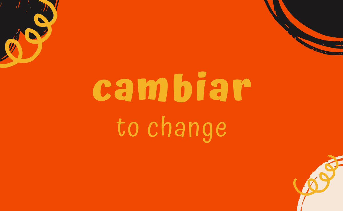 Cambiar conjugation - to change