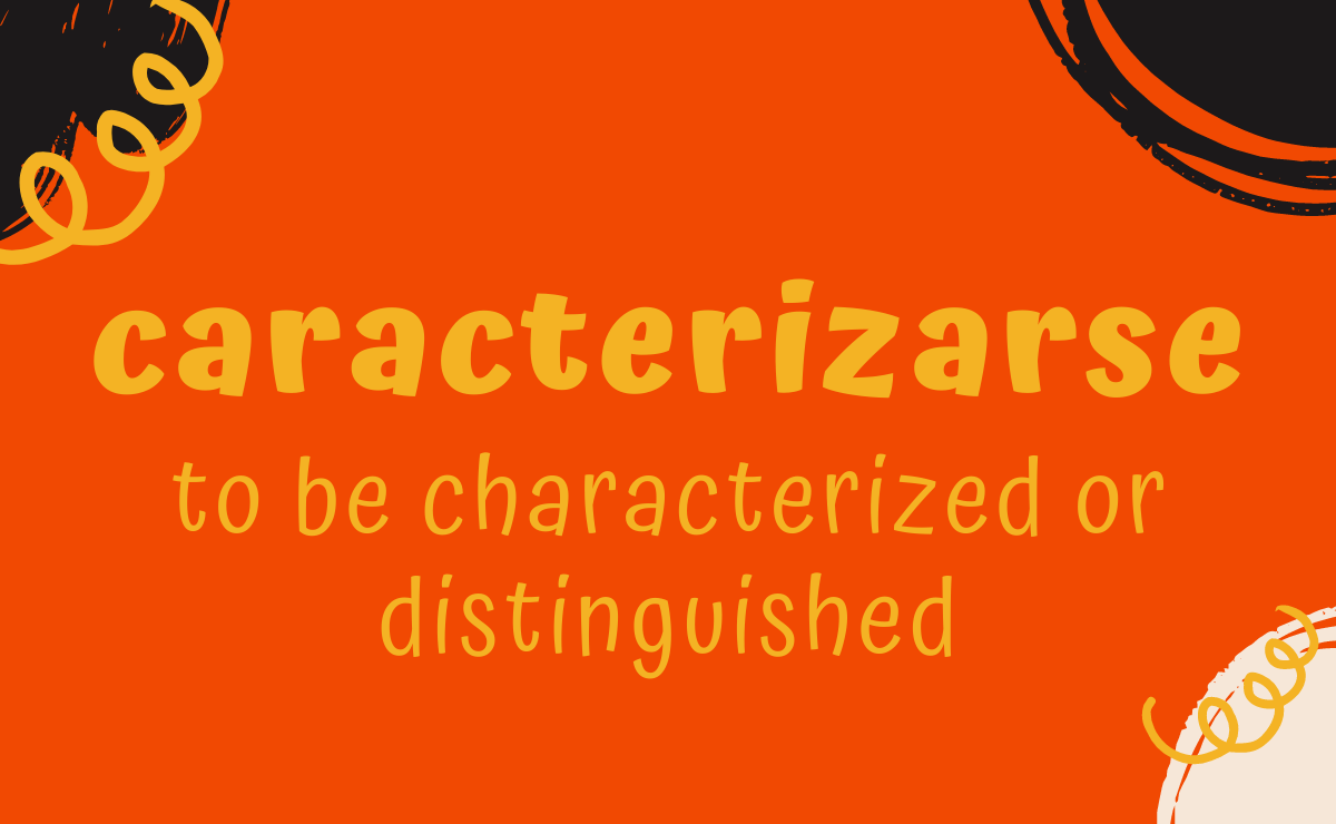 Caracterizarse conjugation - to be characterized or distinguished