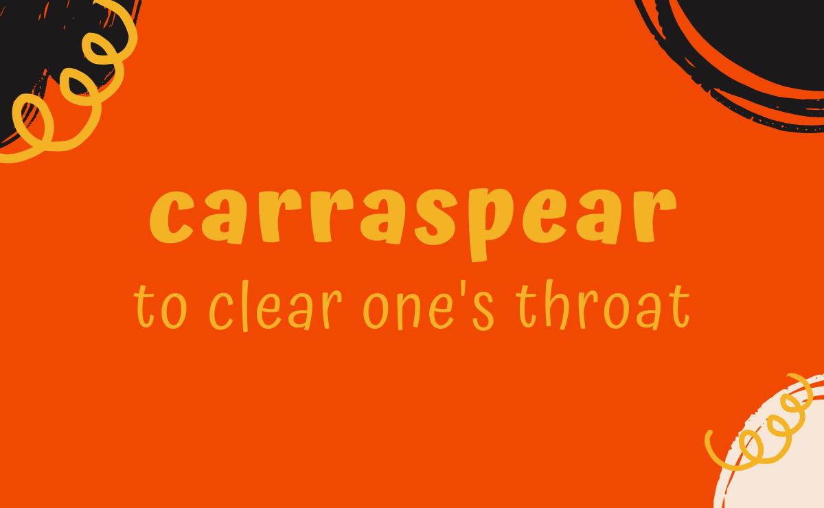 Carraspear conjugation - to clear one's throat