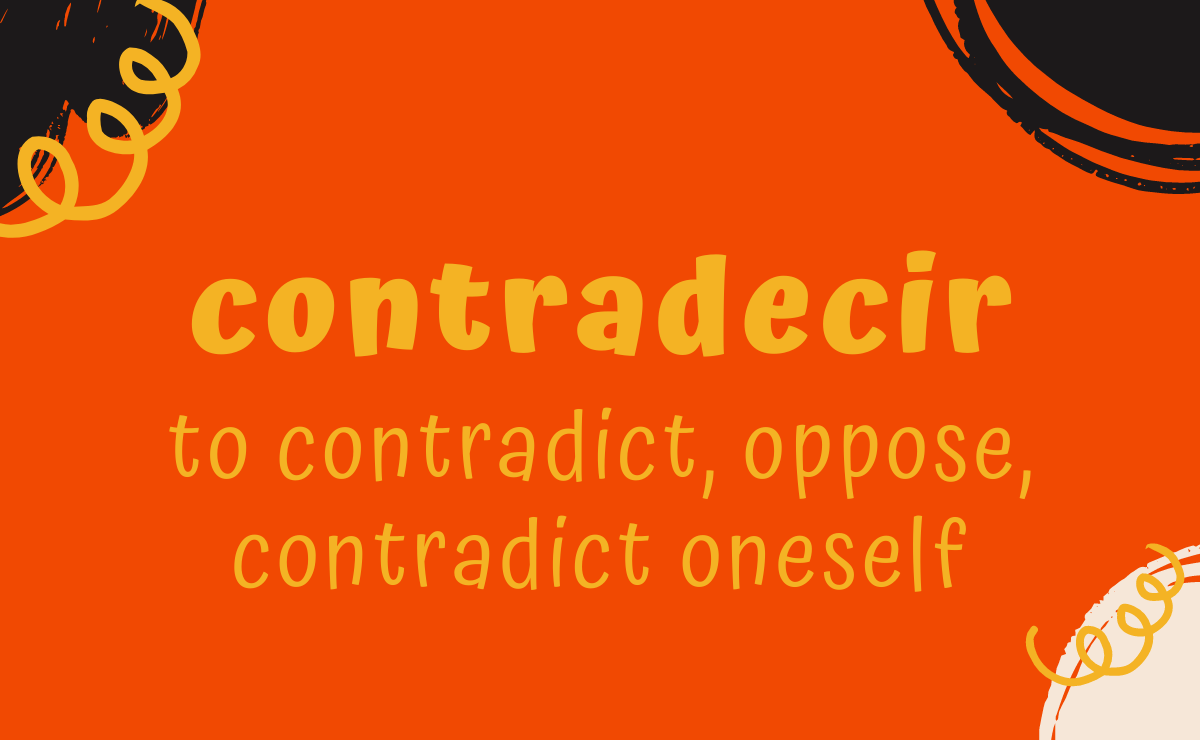 Contradecir conjugation - to contradict