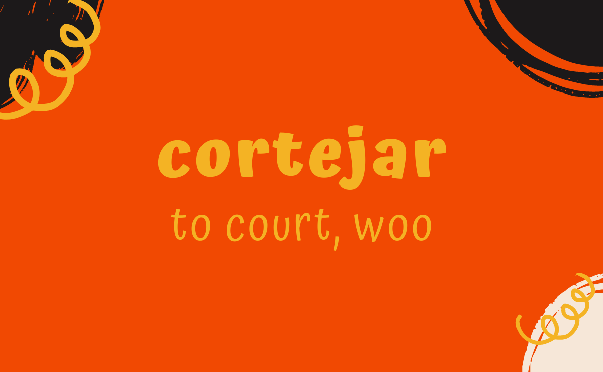 Cortejar conjugation - to court