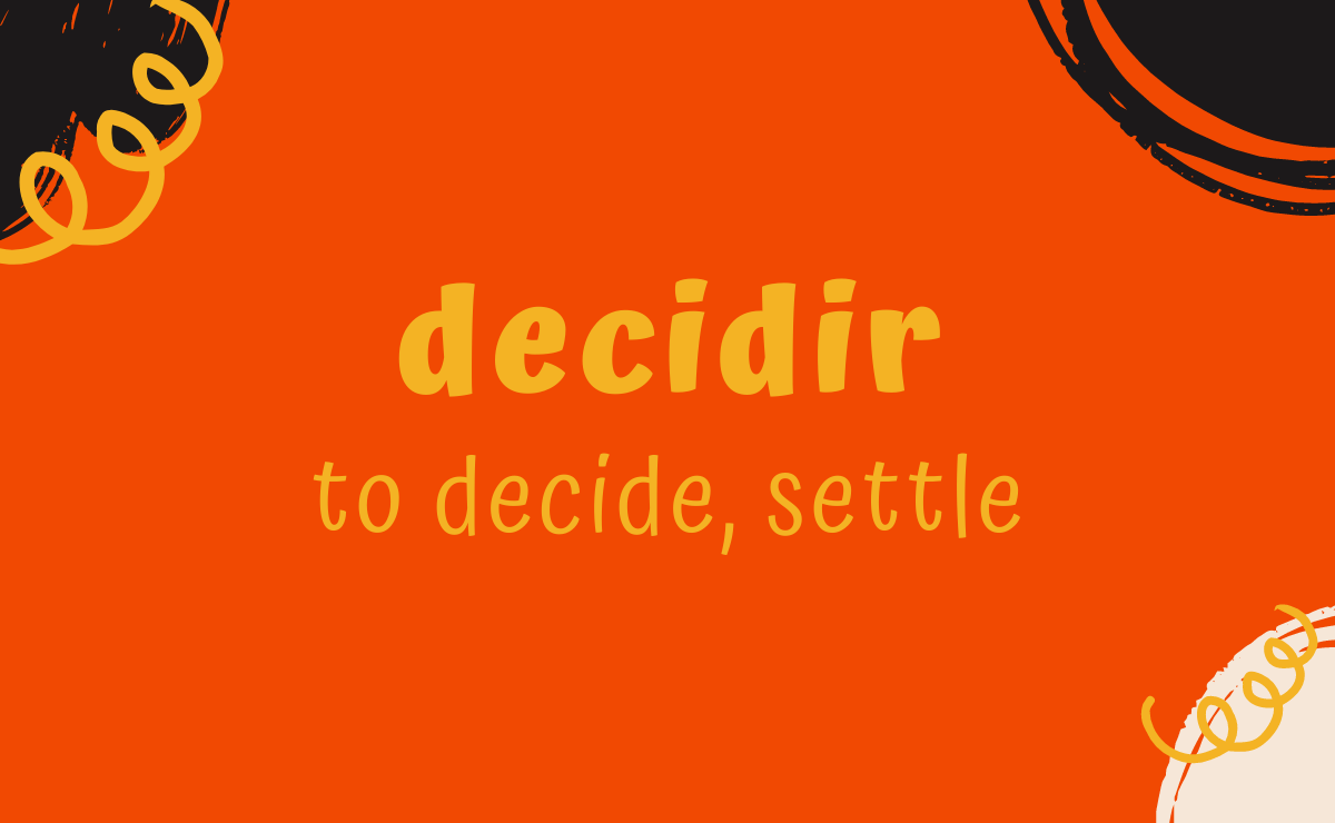 Decidir conjugation - to decide