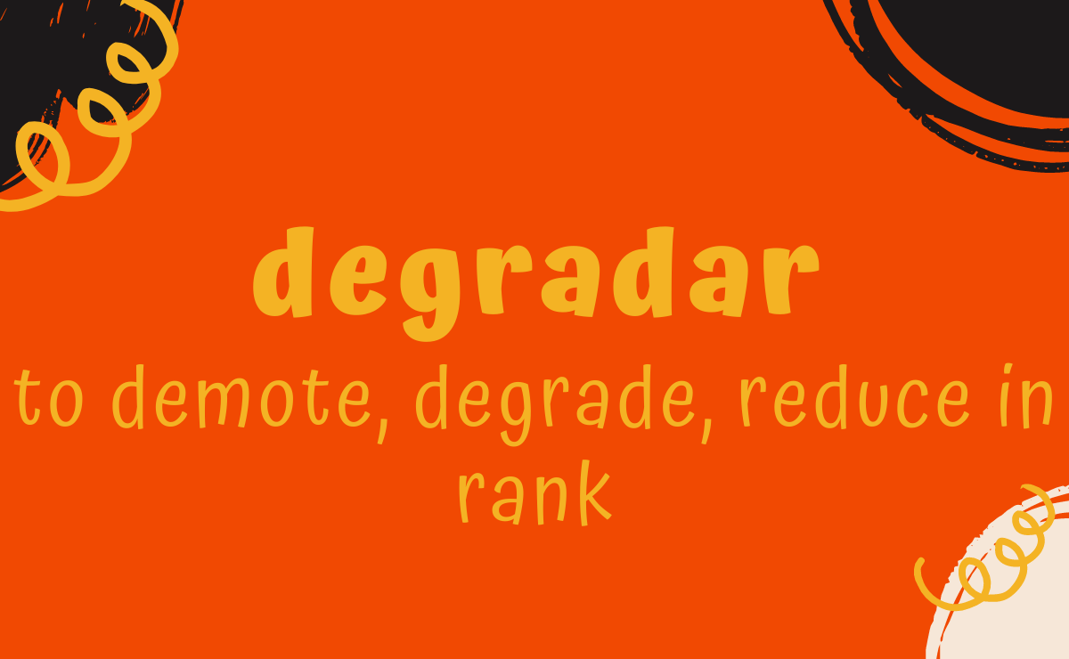 Degradar conjugation - to demote