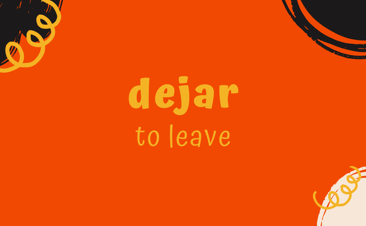Dejar conjugation - to leave