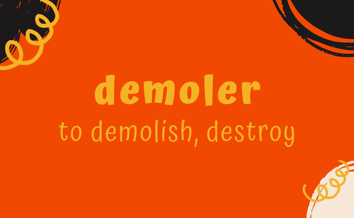 Demoler conjugation - to demolish