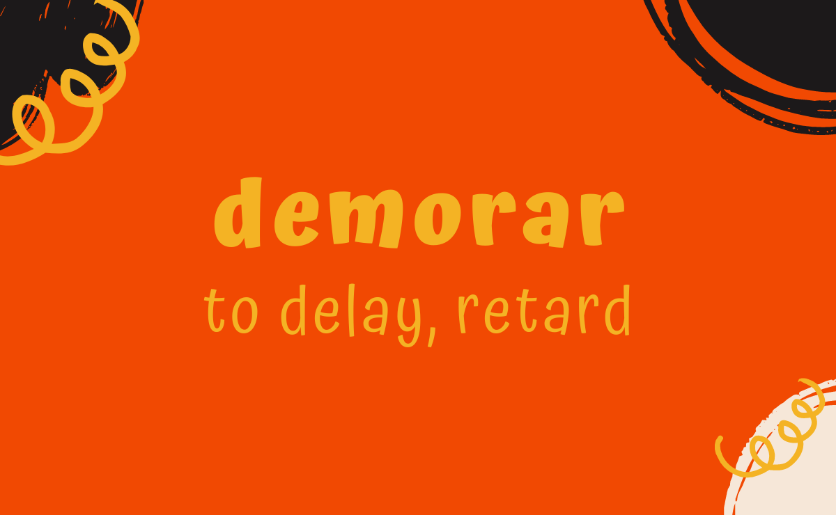 Demorar conjugation - to delay