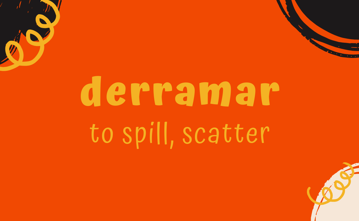 Derramar conjugation - to spill