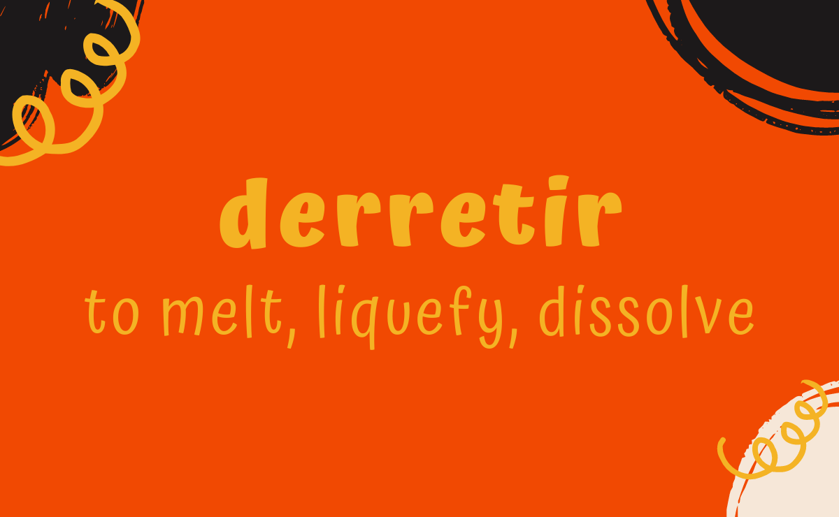 Derretir conjugation - to melt