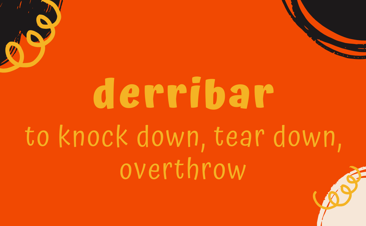 Derribar conjugation - to knock down