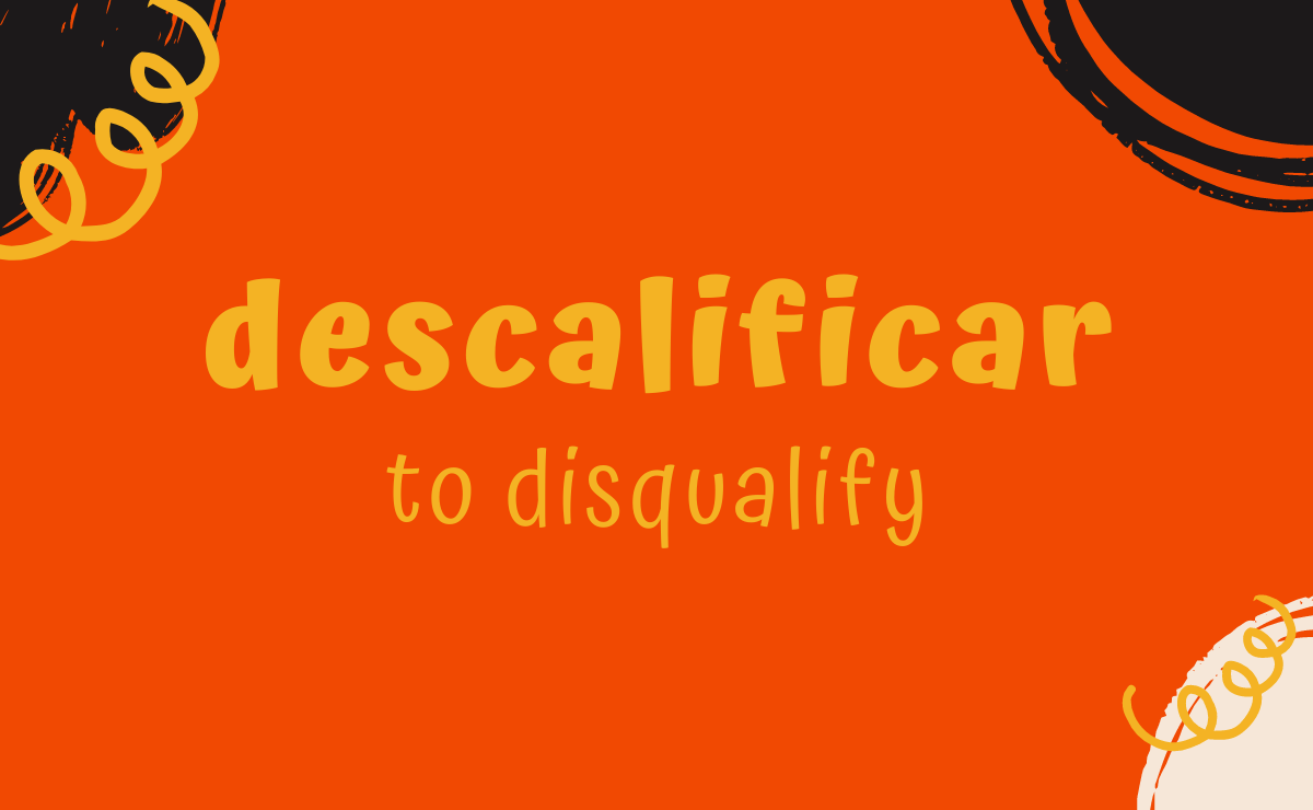 Descalificar conjugation - to disqualify