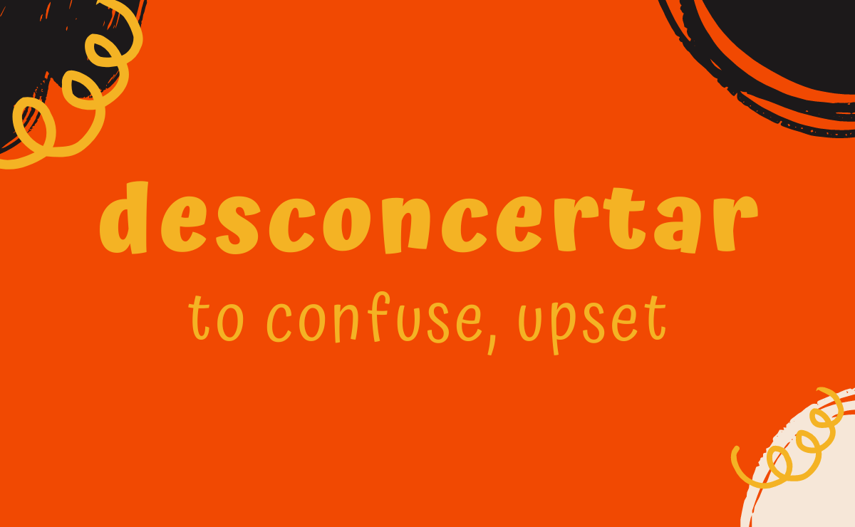 Desconcertar conjugation - to confuse