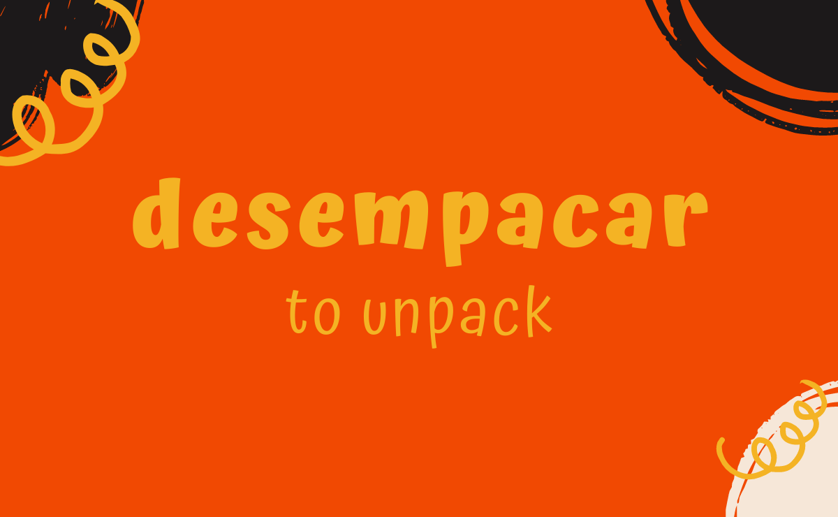 Desempacar conjugation - to unpack