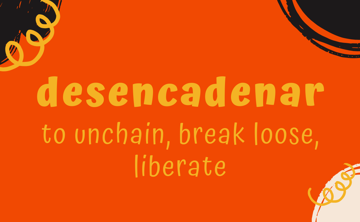 Desencadenar conjugation - to unchain