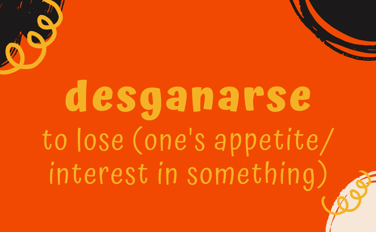 Desganarse conjugation - to lose (one's appetite/ interest in something)