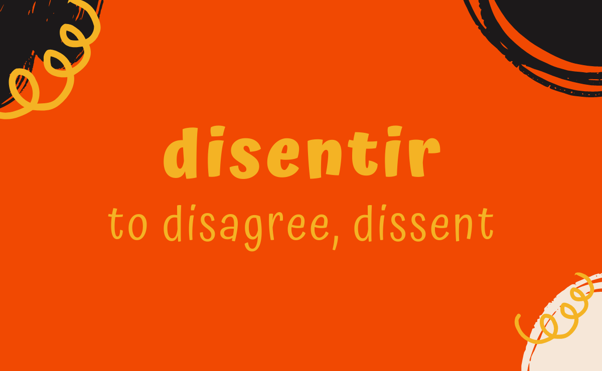 Disentir conjugation - to disagree