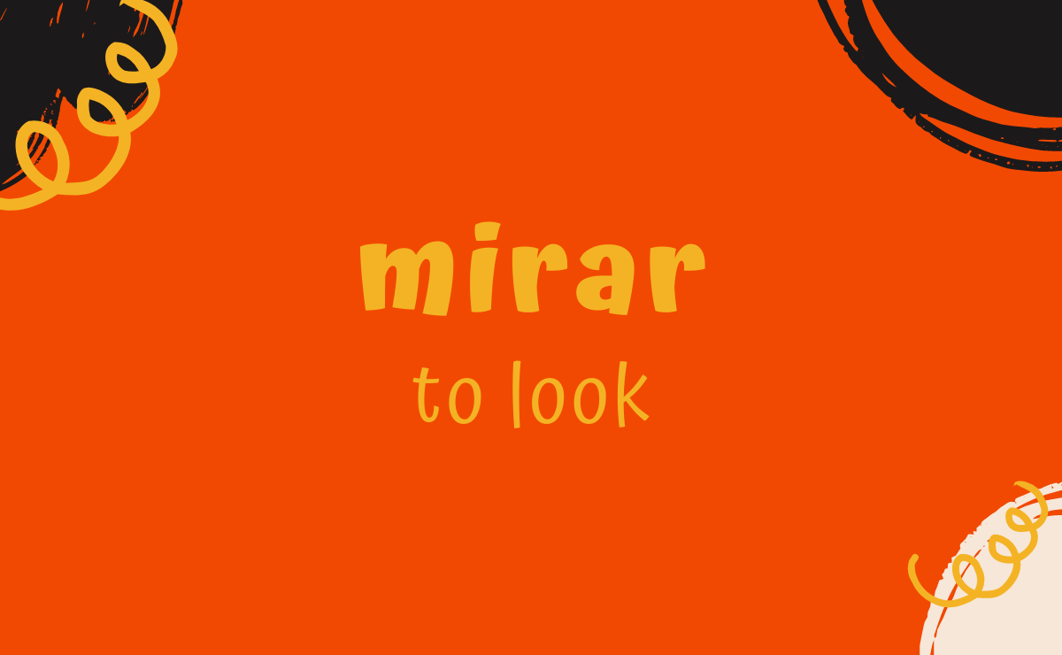 Mirar conjugation - to look